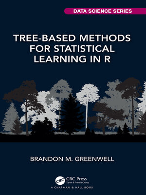 cover image of Tree-Based Methods for Statistical Learning in R